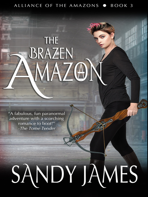 Title details for The Brazen Amazon by Sandy James - Available